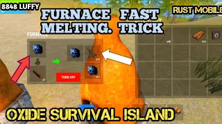HOW TO FURNACE MELTING FAST TRICK | OXIDE SURVIVAL ISLAND
