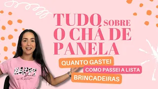 Tudo Sobre Meu Chá de Panela - Como Ganhei Tantos Presentes, Quanto Gastei, Brincadeiras, Lista