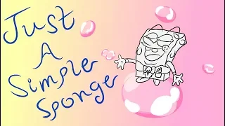 Just A Simple Sponge (Spongebob Squarepants the Musical Animatic)