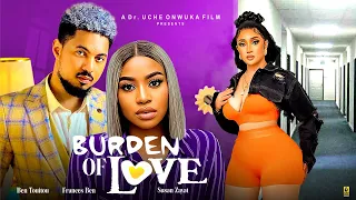 Burdens of Love (Full Movie); 2024 Latest Nigerian Movies | Ben Touitou, Frances Ben, Kachi Nnochiri