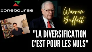 Warren Buffett: "la diversification c'est pour les nuls"