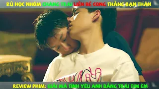 Review Phim Đam Mỹ: Rủ Học Nhóm Chàng Trai Liền Bẻ Cong Thằng Bạn Thân |Giải Mã Tình Yêu Anh = Tim e