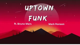 Uptown Funk (Only Lyrics) Mark Ronson ft. Bruno Mars