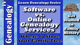 Learn Genealogy - Software vs Online Services - Episode 9