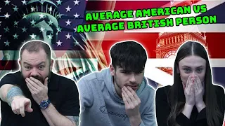 BRITISH FAMILY REACT! AVERAGE AMERICAN VS AVERAGE BRITISH PERSON - HOW DO THEY COMPARE?