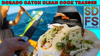 DORADO CATCH CLEAN COOK | Traeger Smoker Grilled Fish Tacos | San Diego Sportfishing | August 2021