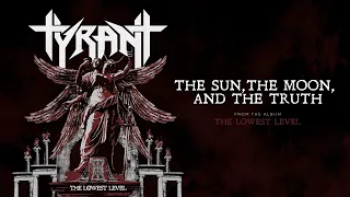 TYRANT - The Sun, The Moon and The Truth (Official Audio)