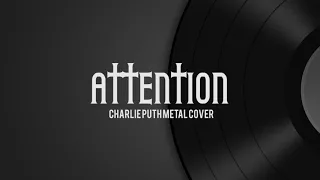 ATTENTION - CHARLIE PUTH (METAL COVER) MP3