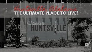 How Huntsville, Alabama Became the Best Place to Live in 2023-2024!