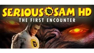 Крутой Сэм HD: Первая Кровь. Serious Sam HD: The First Encounter