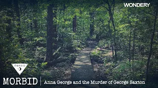 Anna George and the Murder of George Saxton | Morbid | Podcast