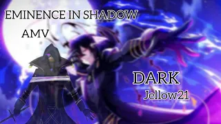 Dark - Jellow21 (Official AMV) Eminence in Shadow