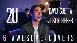 2U - David Guetta ft Justin Bieber | 6 AWESOME COVERS