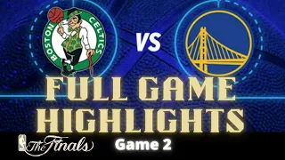 Celtics vs Warriors Game 2 | NBA Finals Full Highlights | June 5, 2022