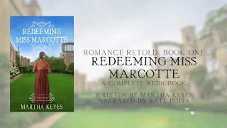 Redeeming Miss Marcotte by Martha Keyes, Romance Retold 1, Full Audiobook