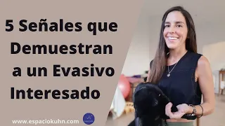 5 Señales Que Demuestran que un Evasivo esta Interesado/a