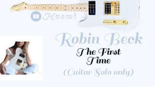 The first time by: Robin Beck Solo part