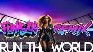 Beyoncé - Run the World (Girls) (funkjoy Remix)