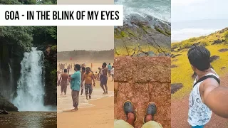 GOA - IN THE BLINK OF MY EYES | PLACES TO VISIT IN GOA | BEST TIME TO VISIT GOA