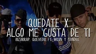 Quedate x Algo Me Gusta de Ti - Bizarrap, Quevedo ft. Wisin & Yandel (Letra)