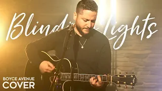 Blinding Lights  - The Weeknd (Boyce Avenue acoustic cover) on Spotify & Apple