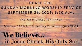 Pease CRC Sunday Worship Livestream 9/26/2021