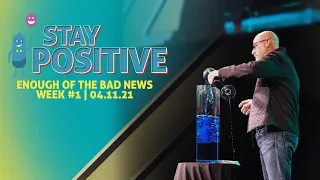 Enough of the Bad News | Stay Positive - Week #1