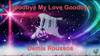 Demis Roussos - Goodbye My Love Goodbye - instrumental  version