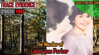 198 - The Murder of Laura Ann Parker