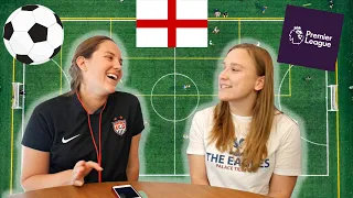 AMERICAN Girl Takes English Premier League FOOTBALL Quiz (surprising results!)