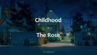 The Rose (더로즈) - Childhood (Lirik dan Terjemahan Indonesia)