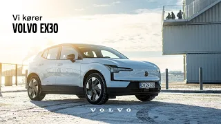 Vi kører Volvo EX30 | Bag rattet af den nye elbil og alt du har brug for at vide