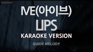 [짱가라오케/노래방] IVE(아이브)-LIPS (Melody) [ZZang KARAOKE]