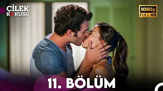 Çilek Kokusu 11. Bölüm