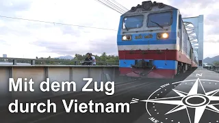 Mit dem Zug durch Vietnam: Reisetipps und Erlebnisse