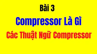 Bài 3 - Compressor Là Gì || Học Chỉnh Âm Thanh