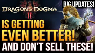 Dragon's Dogma 2 Is Getting Even Better! And Don't Sell These Items! All New Updates!