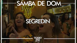 Samba de Dom no Vosso Bar - RJ - Segredin - Ao vivo