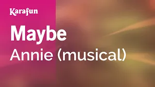 Maybe - Annie (musical) | Karaoke Version | KaraFun