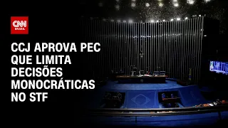 CCJ aprova PEC que limita decisões monocráticas no STF | LIVE CNN