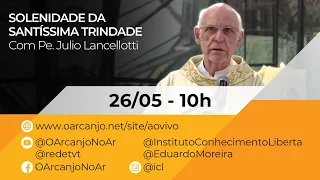 Solenidade da Santíssima Trindade com Pe. Julio Lancellotti - 26/05/2024