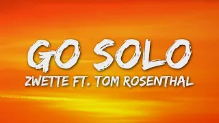 Zwette feat. Tom Rosenthal - Go Solo (Letra/Lyrics)