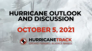 Hurricane Outlook and Discussion for October 5, 2021