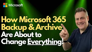 How Microsoft 365 Backup & Archive are About to Change everything!