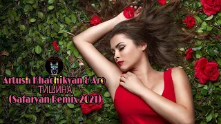 Artush Khachikyan & AroИШИНА Safaryan Remix 2021) Audio Music