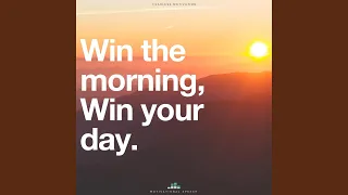 Win the Morning Win Your Day (Motivational Speech)