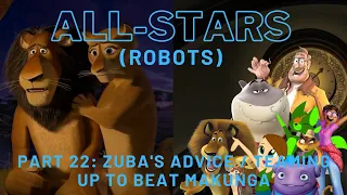 "All-Stars" (Robots) Part 22 - Zuba's Advice / Teaming up to beat Makunga