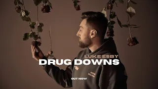 LUKE ESBY - DRUG DOWNS (OFFICIAL VIDEO) (prod. p4ra x 5head)