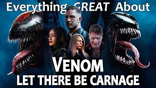 Everything GREAT About Venom: Let There Be Carnage!