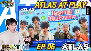 ตอมอรีแอค | ATLAS AT PLAY EP.06 โทรหาแม่ ให้แม่หายเหงา | Reaction